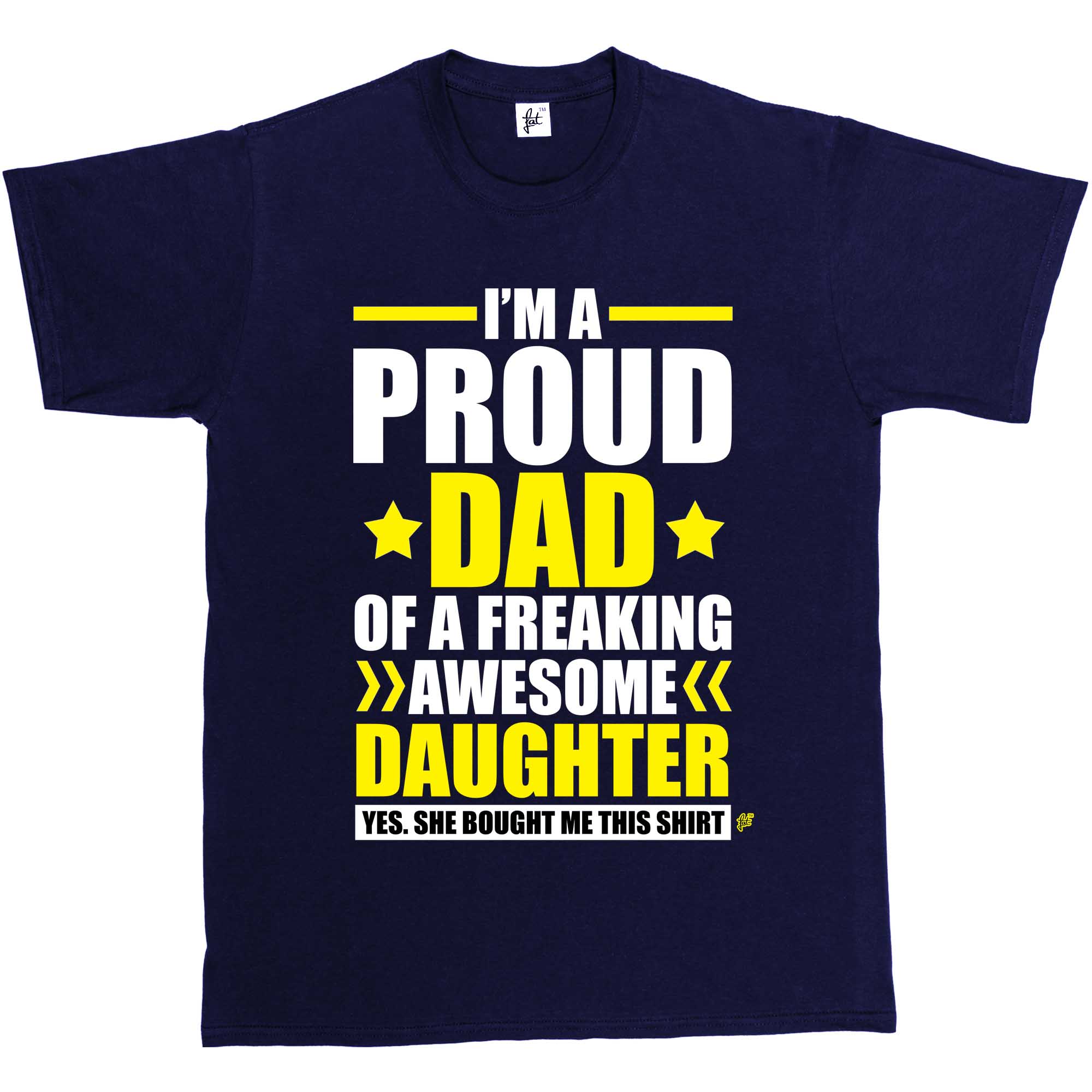 Im A Proud Dad Of Freaking Awesome Daughter Mens T Shirt Ebay