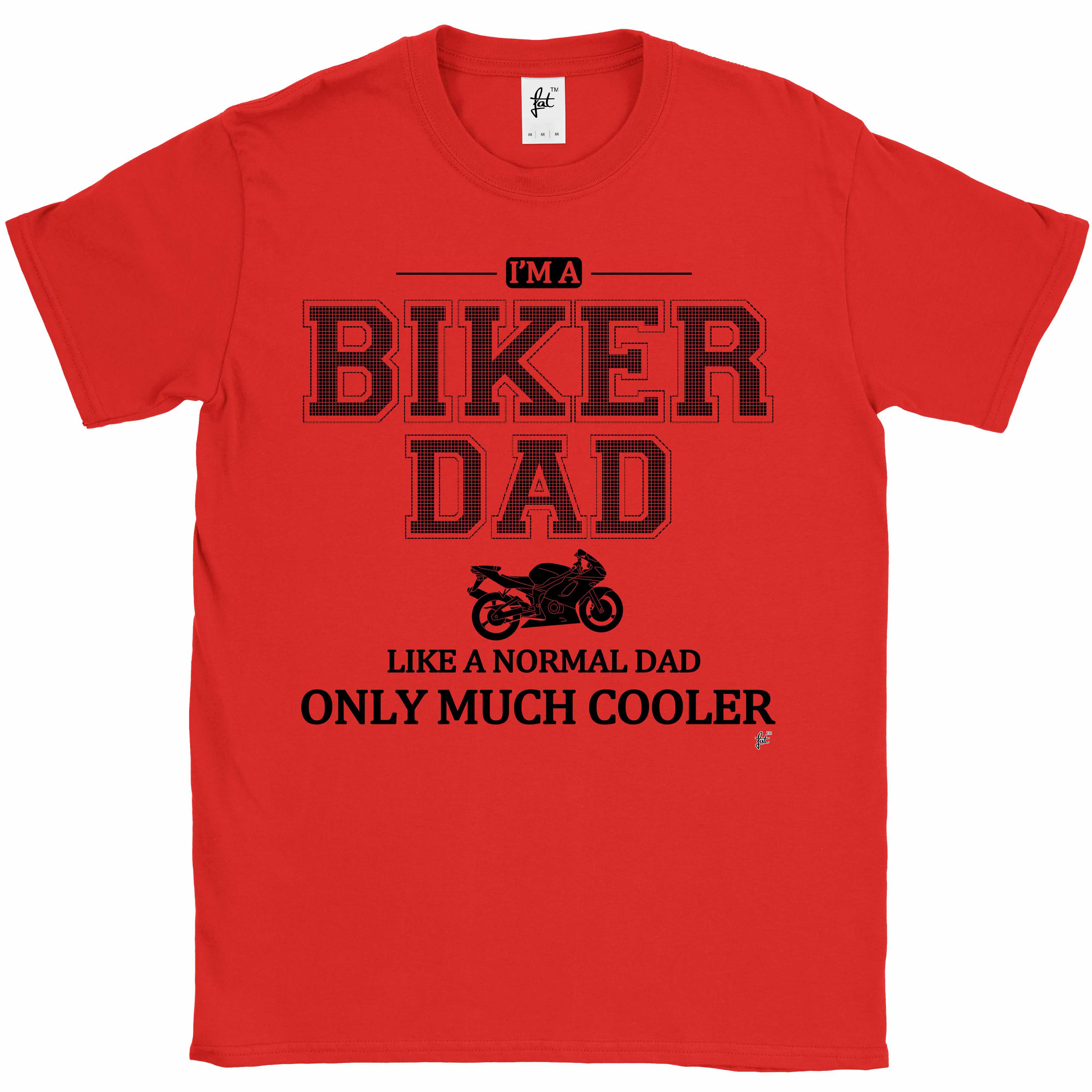 Im A Biker Dad Like A Normal Dad Only Much Cooler Fathers Day Mens T Shirt Ebay 4476